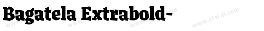 Bagatela Extrabold字体转换 Bagatela Extrabold字体转换